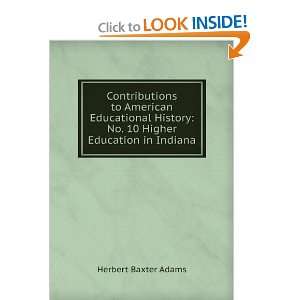  Higher Education in Indiana Herbert Baxter Adams  Books
