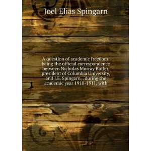   Spingarn, . during the academic year 1910 1911, with Joel Elias