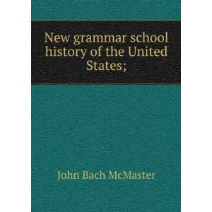   school history of the United States; John Bach McMaster Books