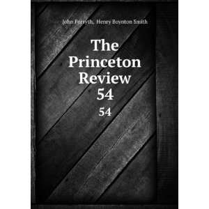  The Princeton Review. 54 Henry Boynton Smith John Forsyth Books