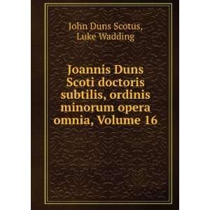   Opera Omnia, Volume 16 (Latin Edition) John Duns Scotus Books