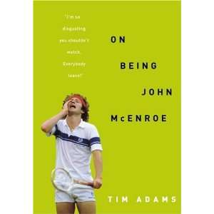  On Being John McEnroe (9781400081479) Tim Adams Books