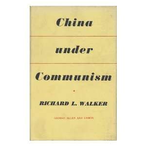   China under Communism The First Five Years. Richard L. Walker Books