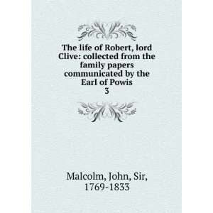  The life of Robert, lord Clive collected from the family 