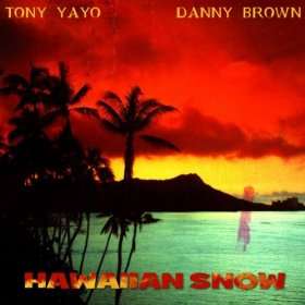  Hawaiian Snow [Explicit] Tony Yayo Presents Danny Brown 