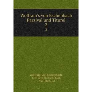 com Wolframs von Eschenbach Parzival und Titurel. 2 von Eschenbach 