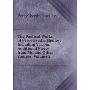  The Poetical Works of Percy Bysshe Shelley Including 