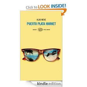 Puerto Plata Market (Einaudi. Stile libero) (Italian Edition) Aldo 