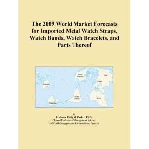  Market Forecasts for Imported Metal Watch Straps, Watch Bands, Watch 